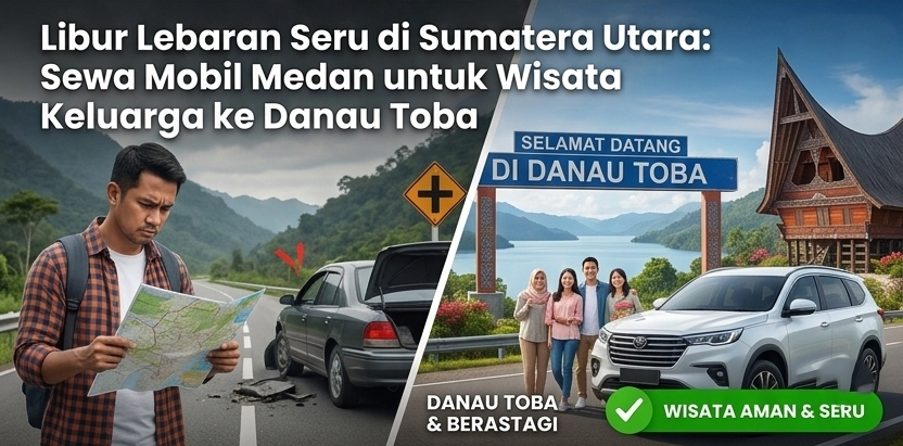Libur Lebaran Seru di Sumatera Utara: Sewa Mobil Medan untuk Wisata Keluarga ke Danau Toba